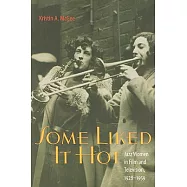 Some Liked It Hot: Jazz Women in Film and Television, 1928-1959