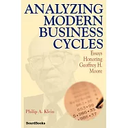 Analyzing Modern Business Cycles: Essays Honoring Geoffrey H. Moore