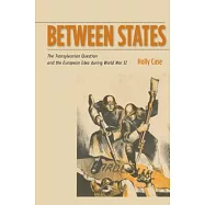 Between States: The Transylvanian Question and the European Idea During World War II