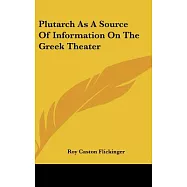 Plutarch As a Source of Information on the Greek Theater