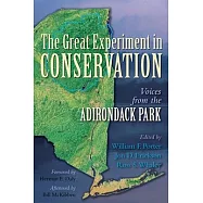 The Great Experiment in Conservation: Voices from the Adirondack Park