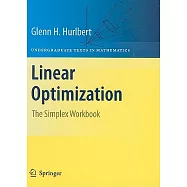 Linear Optimization: The Simplex Workbook