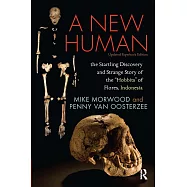 A New Human: The Startling Discovery and Strange Story of the "hobbits" of Flores, Indonesia, Updated Paperback Edition