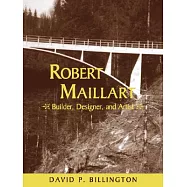 Robert Maillart: Builder, Designer, and Artist