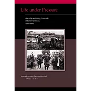 Life Under Pressure: Mortality and Living Standards in Europe and Asia, 1700-1900