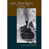 San Juan Legacy: Life in the Mining Camps