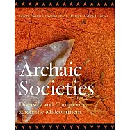 Archaic Societies: Diversity and Complexity Across the Midcontinent