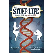 The Stuff of Life: A Graphic Guide to Genetics and DNA