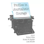 Profiles in Journalistic Courage