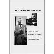The Conservative Turn: Lionel Trilling, Whittaker Chambers, and the Lessons of Anti-Communism