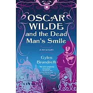 Oscar Wilde and the Dead Man’s Smile