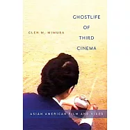 Ghostlife of Third Cinema: Asian American Film and Video