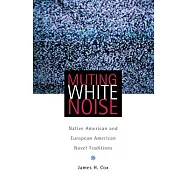 Muting White Noise: Native American and European American Novel Traditions