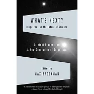 What’s Next: Dispatches from the Future of Science