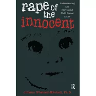 Rape of the Innocent: Understanding and Preventing Child Sexual Abuse