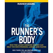 Runner’s World the Runner’s Body: How the Latest Exercise Science can Help You Run Stronger, Longer, and Faster