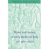Water and Society in Early Medieval Italy, Ad 400 1000
