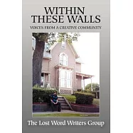 Within These Walls: Voices from a Creative Community