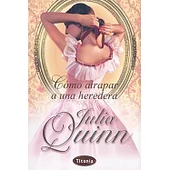 Como atrapar a una heredera/ To Catch an Heiress