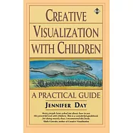 Creative Visualization With Children: A Practical Guide