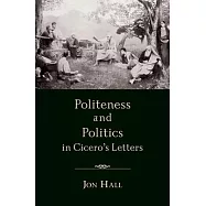 Politeness and Politics in Cicero’s Letters