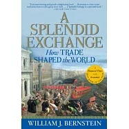 A Splendid Exchange: How Trade Shaped the World
