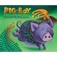 Pig-Boy: A Trickster Tale from Hawai’i