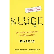 Kluge: The Haphazard Evolution of the Human Mind