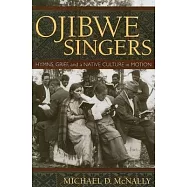 Ojibwe Singers: Hymns, Grief, and a Native American Culture in Motion