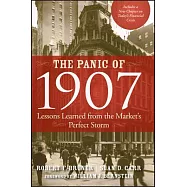 The Panic of 1907: Lessons Learned from the Market’s Perfect Storm