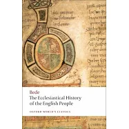 The Ecclesiastical History of the English People/ The Greater Chronicle/ Bede’s Letter to Egbert