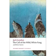 The Call of the Wild, White Fang, and Other Stories