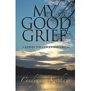 My Good Grief: A Journey Through Joy and Sorrow