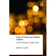 Icons of American Popular Culture: From P.T. Barnum to Jennifer Lopez