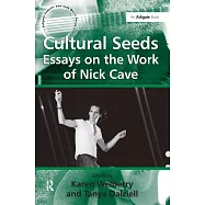 Cultural Seeds: Essays on the Work of Nick Cave