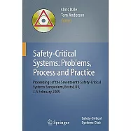 Safety-Critical Systems: Problems, Process and Practice: Proceedings of the 17th Safety-Critical Systems Symposium Brighton, Uk,