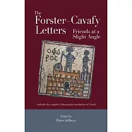 The Forster-Cavafy Letters: Friends at a Slight Angle