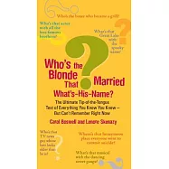 Who’s the Blonde That Married What’s-His-Name?: The Ultimate Tip-of-the-Tongue Test of Everything You Know You Know-but Can’t Re