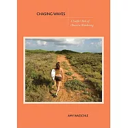 Chasing Waves: A Surfer&rsquo;s Tale of Obsessive Wandering