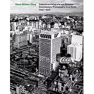 Hans Gunter Flieg: Documentary Photography from Brazil 1940-1970