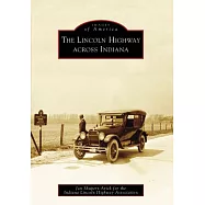 The Lincoln Highway Across Indiana, in
