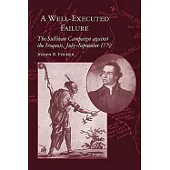 A Well-Executed Failure: The Sullivan Campaign Against the Iroquois, July–September 1779