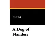 A Dog of Flanders: The Nurnberg Stove: And Other Stories