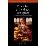 Principles of Synthetic Intelligence: Psi: An Architecture of Motivated Cognition