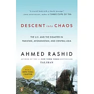 Descent Into Chaos: The U.S. and the Disaster in Pakistan, Afghanistan, and Central Asia