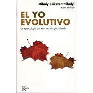 El yo evolutivo/ The evolving self: Una Psicologia Para Un Mundo Globalizado/ A psychology for a globalized world