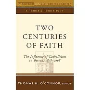 Two Centuries of Faith: The Influence of Catholicism on Boston, 1808-2008