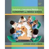 Curriculum and Instruction Methods for Elementary and Middle School