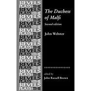 The Duchess of Malfi: By John Webster
