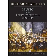 Music in the Early Twentieth Century: The Oxford History of Western Music